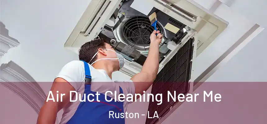  Air Duct Cleaning Near Me Ruston - LA