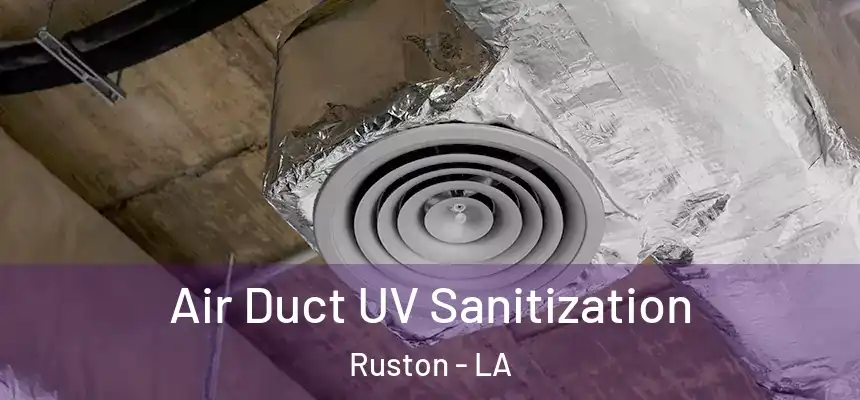  Air Duct UV Sanitization Ruston - LA