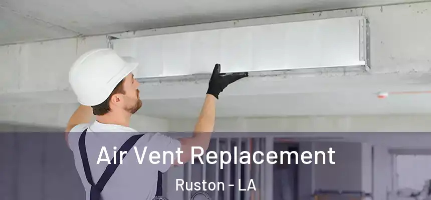 Air Vent Replacement Ruston - LA