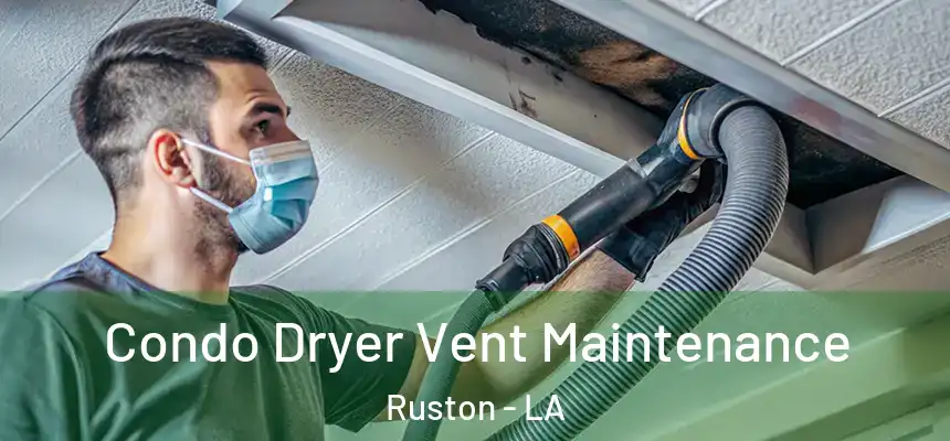  Condo Dryer Vent Maintenance Ruston - LA