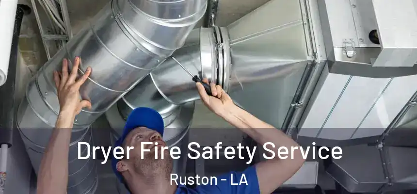  Dryer Fire Safety Service Ruston - LA