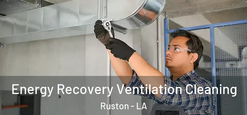  Energy Recovery Ventilation Cleaning Ruston - LA