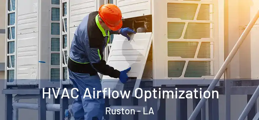  HVAC Airflow Optimization Ruston - LA